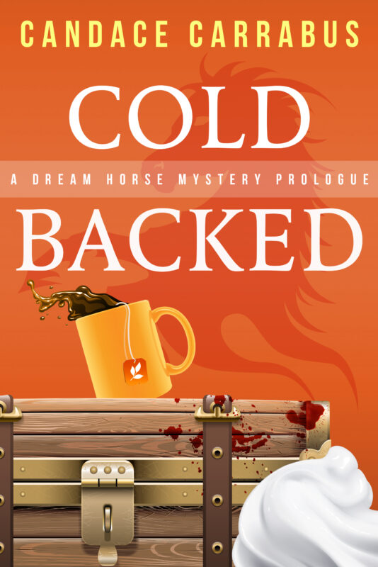 Cold Backed, A Dream Horse Mystery Prologue